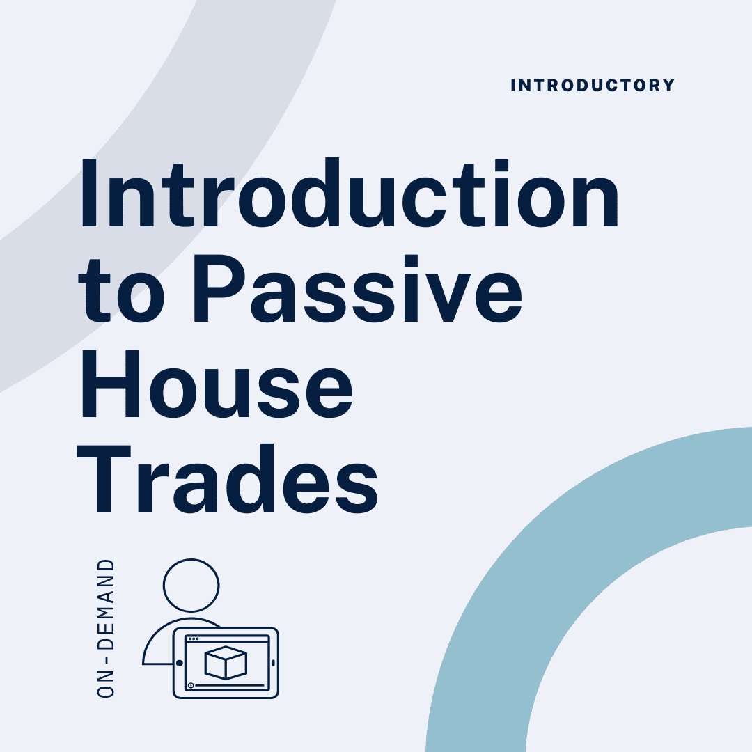Introduction to Passive House Trades