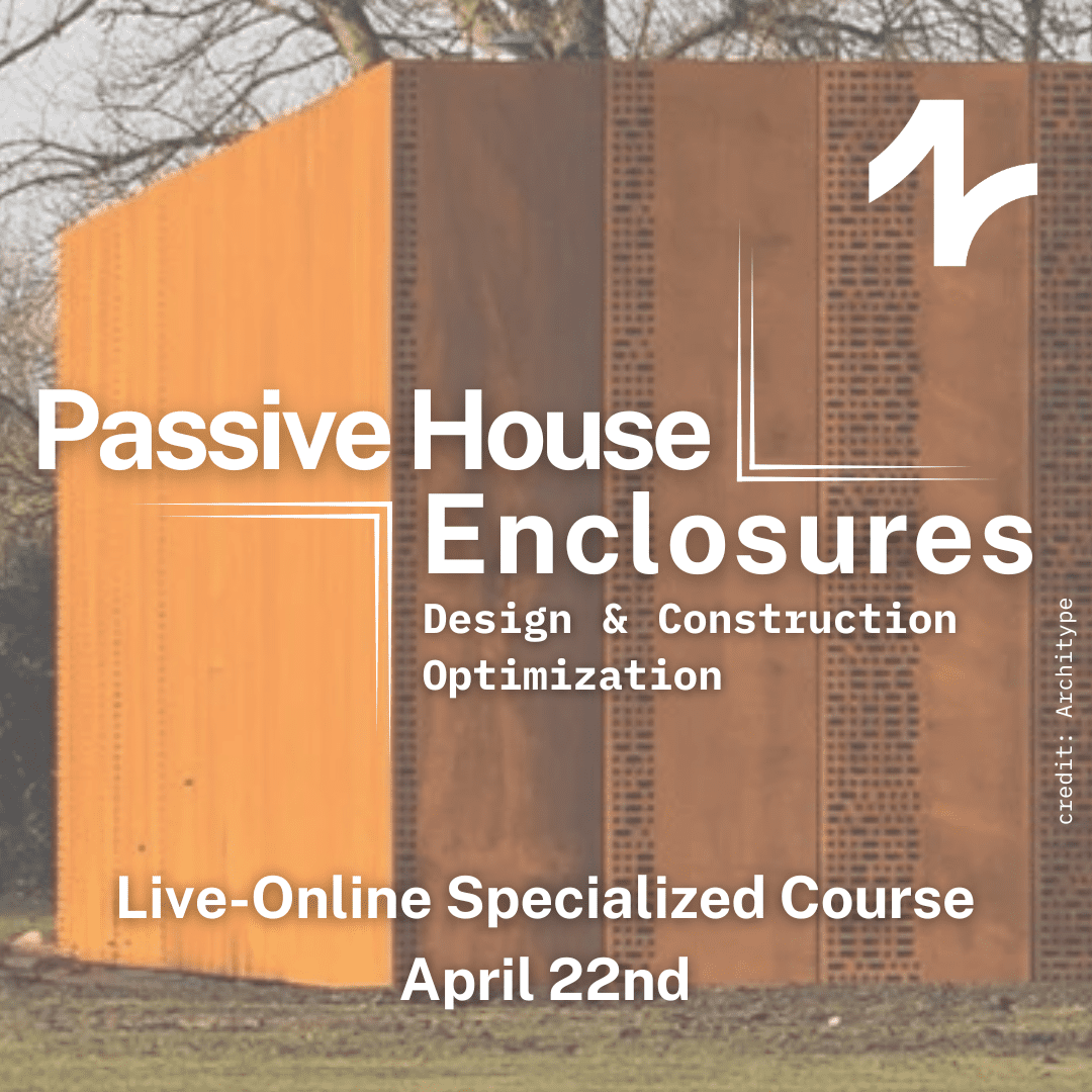 Passive House Enclosures: Design & Construction Optimization