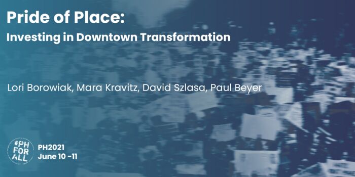 PH2021-Pride of Place Investing in Downtown Transformation