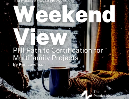 The Weekend View: PHI Path to Certification for Multifamily Projects