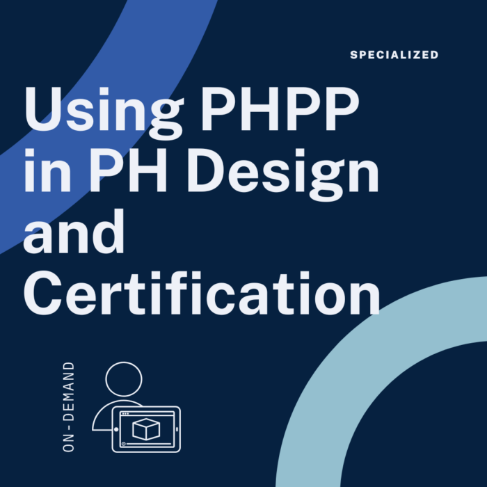 Using PHPP in PH Design and Certification