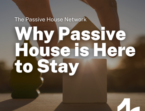 Why Passive House is Here to Stay