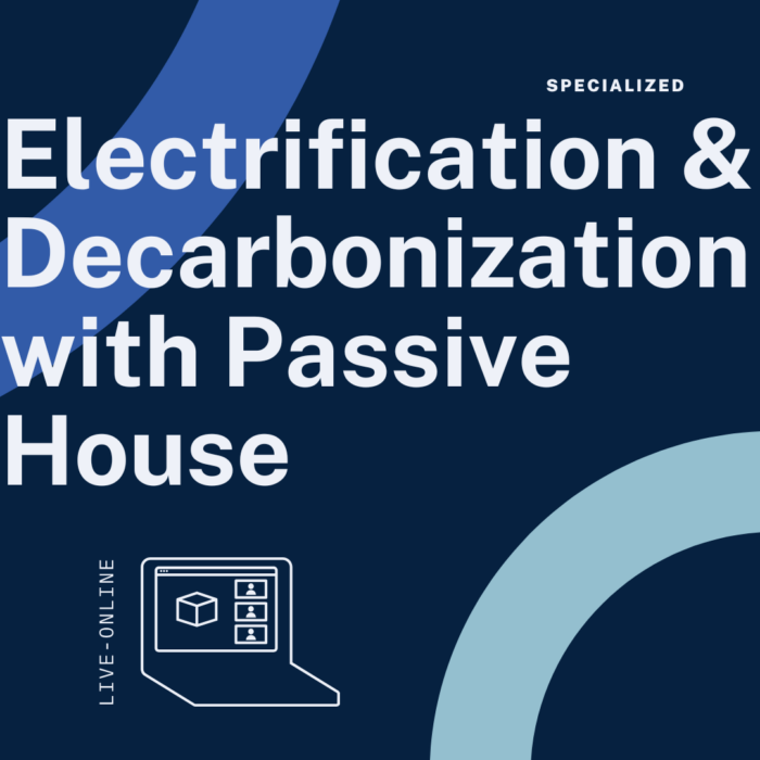 Electrification & Decarbonization with Passive House