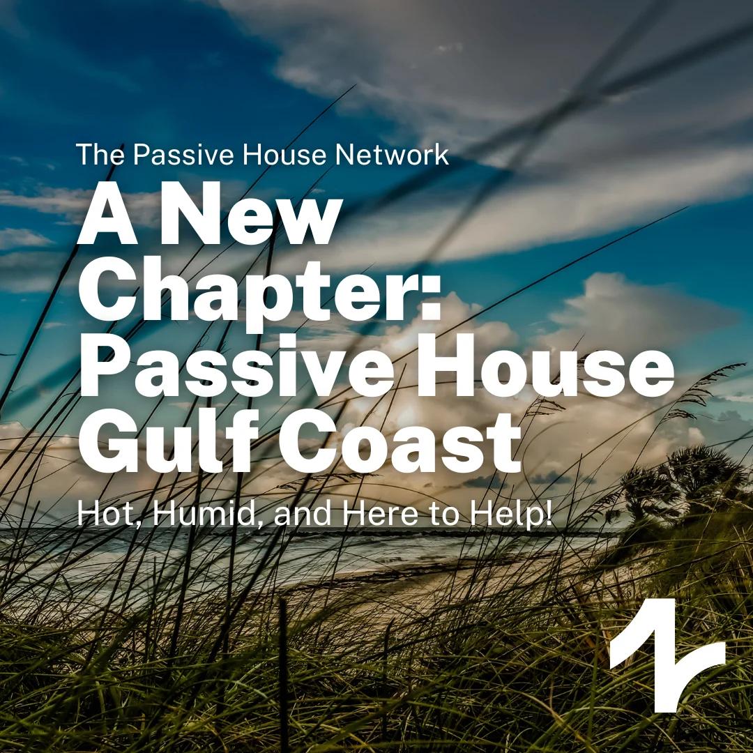 Link to Passive House Gulf Coast Chapter Announcement